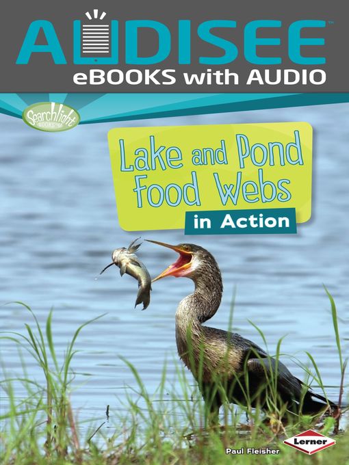 Title details for Lake and Pond Food Webs in Action by Paul Fleisher - Available